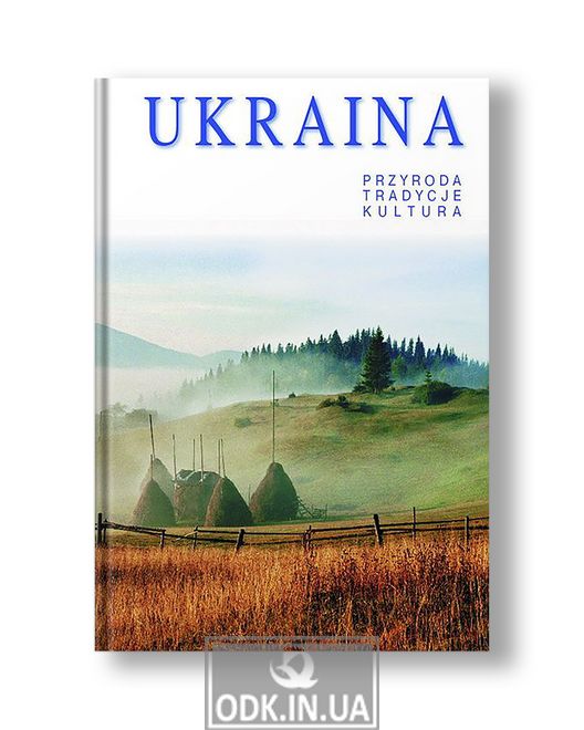 Ukraine - nature, traditions, culture